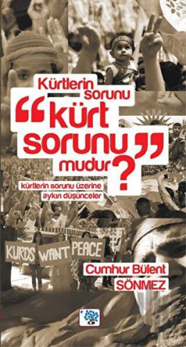 Kürtlerin Sorunu Kürt Sorunu mudur?