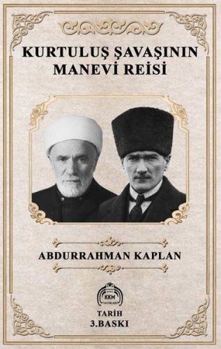 Kurtuluş Savaşının Manevi Reisi