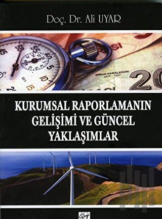 Kurumsal Raporlamanın Gelişimi ve Güncel Yaklaşımlar