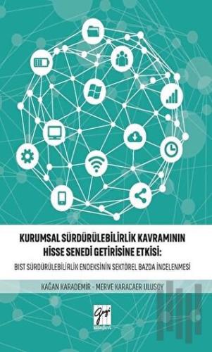 Kurumsal Sürdürülebilirlik Kavramının Hisse Senedi Getirisine Etkisi: Bist Sürdürebilirlik Endeksinin Sektörel Bazda İncelenmesi