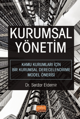 Kurumsal Yönetim - Kamu Kurumları İçin Bir Kurumsal Derecelendirme Model Önerisi