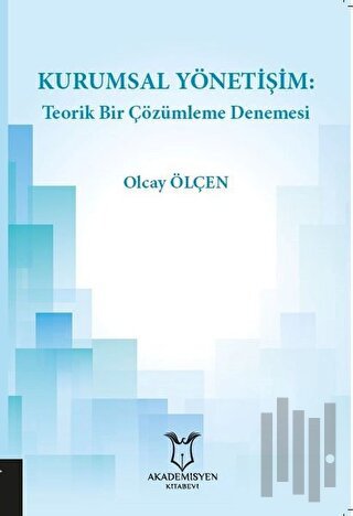 Kurumsal Yönetişim: Teorik Bir Çözümleme Denemesi