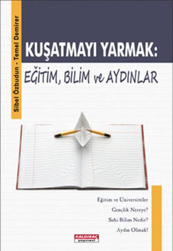 Kuşatmayı Yarmak - Eğitim Bilim ve Aydınlar