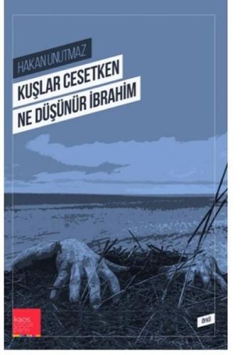 Kuşlar Cesetken Ne Düşünür İbrahim