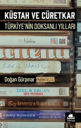 Küstah ve Cüretkar: Türkiye'de Doksanlı Yıllar