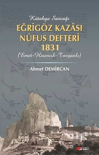 Kütahya Sancağı Eğriöz Kazası Nüfus Defteri 1831