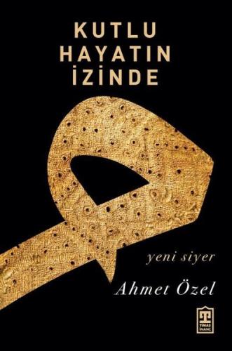 Kutlu Hayatın İzinde | Kitap Ambarı