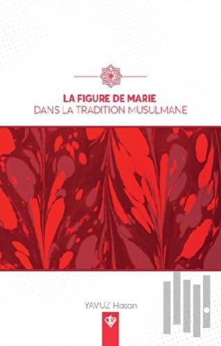 La Figure De Marie Dans La Tradition Musulmane