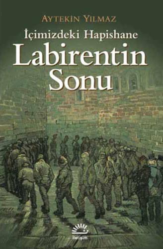 Labirentin Sonu - İçimizdeki Hapishane