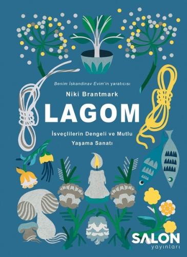 LAGOM-İsveçlilerin Dengeli ve Mutlu Yaşama Sanatı (Ciltli)