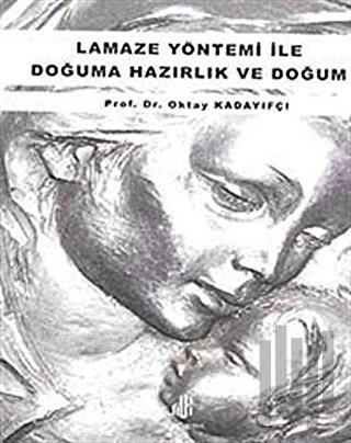 Lamaze Yöntemi ile Doğuma Hazırlık ve Doğum