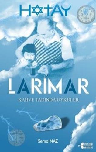 Larimar - Kahve Tadında Öyküler