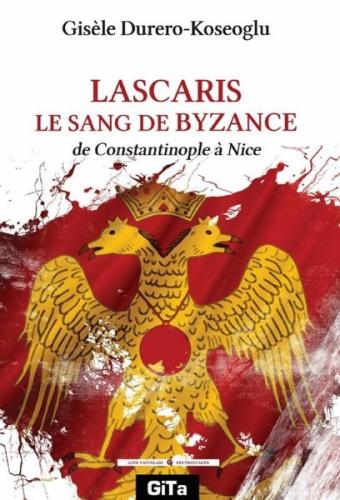 Lascaris Le Sang De Byzance - de Constantinople a Nice | Kitap Ambarı