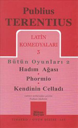 Latin Komedyaları 3 - Hadım Ağası-Phormio-Kendinin Celladı