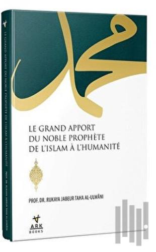 Le Grand Apport Du Noble Prophete De L'İslam A L'Humanite | Kitap Amba