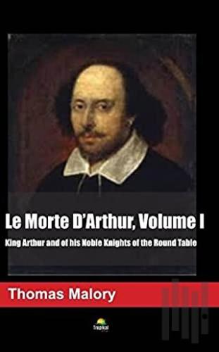 Le Morte D'Arthur Volume I | Kitap Ambarı