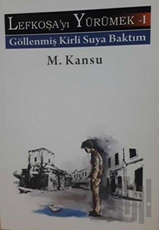 Lefkoşayı Yürümek - I