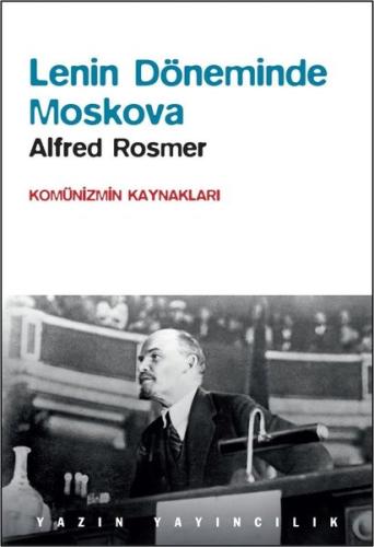 Lenin Döneminde Moskova - Komünizmin Kaynakları