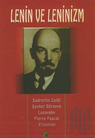 Lenin ve Leninizm Hayatı, Şahsiyeti, Hakkındaki Mütalaalar