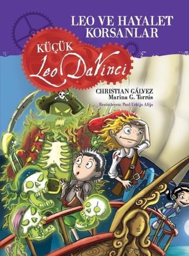 Leo ve Hayalet Korsanlar-Küçük Leo Da Vinci