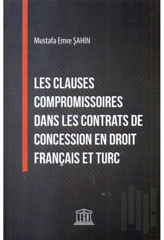 Les Clauses Compromissoires Dans Les Contrats De Concession En Droit F