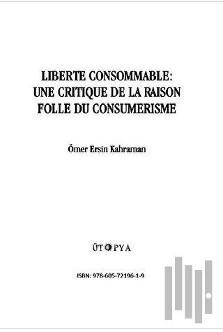 Liberte Consommable: Une Critique De La Raison Folle Du Consumerisme