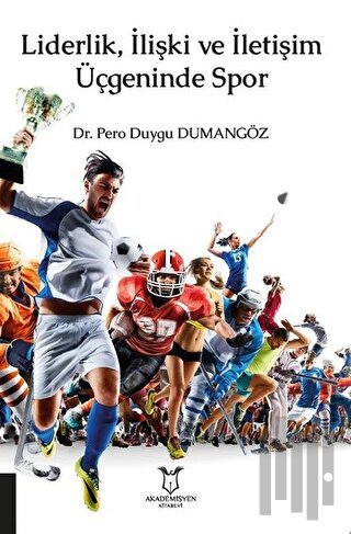 Liderlik, İlişki ve İletişim Üçgeninde Spor