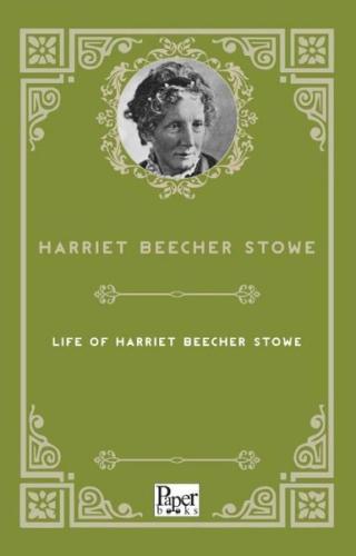 Life of Harriet Beecher Stowe
