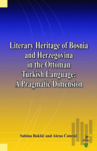 Literary Heritage of Bosnia and Herzegovina in the Ottoman Turkish Language: A Pragmatic Dimension