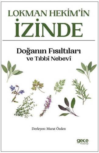 Lokman Hekim'in İzinde - Doğanın Fısıltıları ve Tıbbi Nebevi | Kitap A