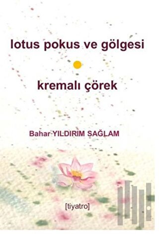 Lotus Pokus Ve Gölgesi & Kremalı Çörek