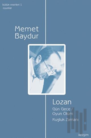 Lozan - Gün Gece - Oyun Ölüm - Kuşluk Zamanı