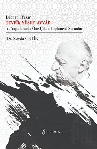 Lübnanlı Yazar Tevfik Yusuf Avvad ve Yapıtlarında Öne Çıkan Toplumsal