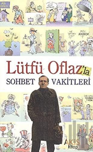 Lütfü Oflaz’la Sohbet Vakitleri