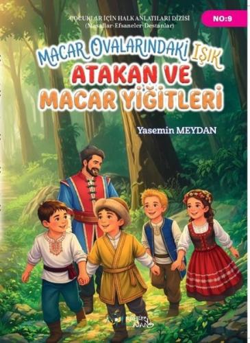Macar Ovalarındaki Işık Atakan ve Macar Yiğitleri