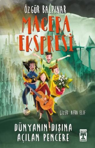 Macera Ekspresi - Dünyanın Dışına Açılan Pencere | Kitap Ambarı