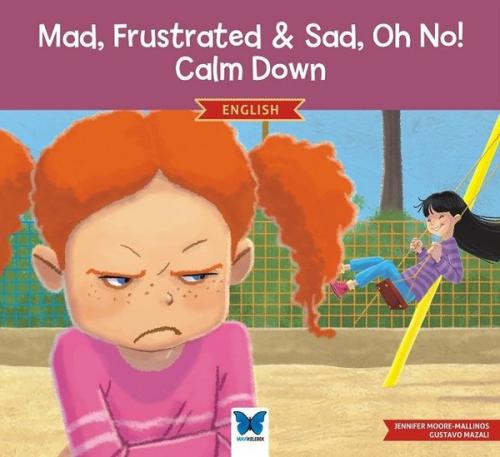 Mad, Frustrated, Sad, Oh No! Calm Down | Kitap Ambarı