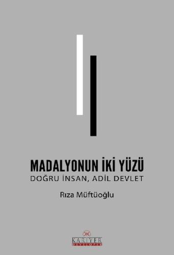 Madalyonun İki Yüzü Doğru İnsan Adil Devlet
