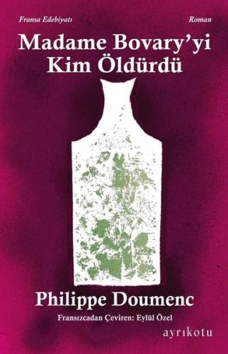 Madame Bovary'yi Kim Öldürdü?