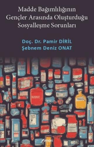 Madde Bağımlılığının Gençler Arasında Oluşturduğu Sosyalleşme Sorunları