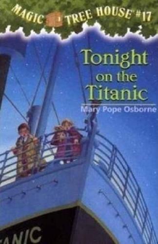 Magic Tree House 17 Tonight On The Titanic (The Magic Tree House) | Ki