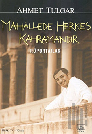 Mahallede Herkes Kahramandır