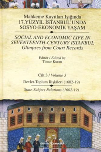 Mahkeme Kayıtları Işığında 17. Yüzyıl İstanbul'unda Sosyo-Ekonomik Yaşam - Cilt 3 (Ciltli)
