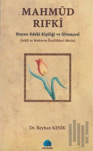 Mahmud Rıfki Hayatı - Edebi Kişiliği ve Divançesi