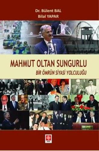 Mahmut Oltan Sungurlu - Bir Ömrün Siyasi Yolculuğu