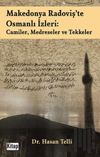 Makedonya Radoviş'te Osmanlı İzleri: Camiler, Medreseler ve Tekkeler
