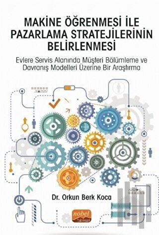 Makine Öğrenmesi İle Pazarlama Stratejilerinin Belirlenmesi