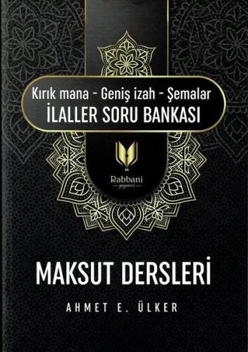 Maksut Dersleri: Kırık Mana-Geniş İzah- Şemalar-İlaller Soru Bankası