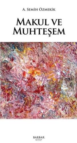Makul ve Muhteşem