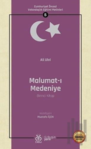 Malumat-ı Medeniye (Birinci Kitap - Osmanlıca Aslıyla Birlikte)